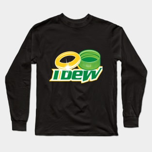 I Dew Long Sleeve T-Shirt